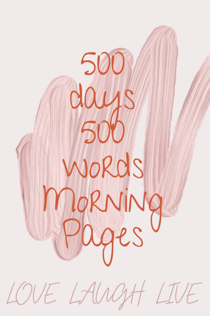 500 Days 500 Words Morning Pages 500 Days 500 Words Morning Pages