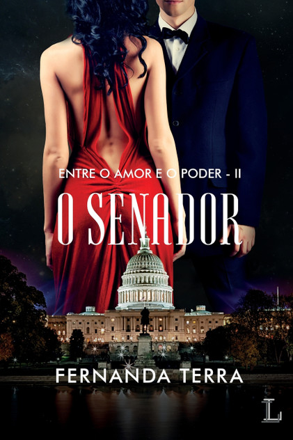O senador - série Entre o amor e o poder volume 2 O senador - série Entre o amor e o poder volume 2