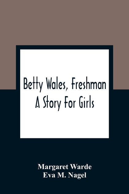 Betty Wales, Freshman Betty Wales, Freshman