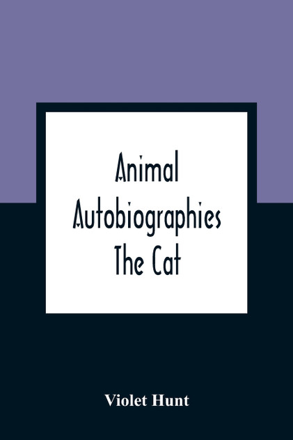 Animal Autobiographies; The Cat Animal Autobiographies; The Cat