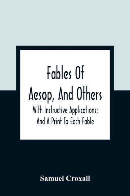 Fables Of Aesop, And Others Fables Of Aesop, And Others