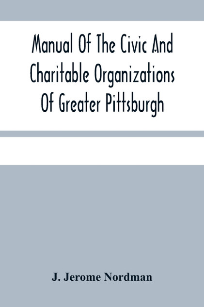 Manual Of The Civic And Charitable Organizations Of Greater Pittsburgh