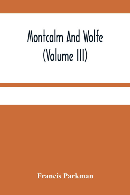 Montcalm And Wolfe (Volume Iii)