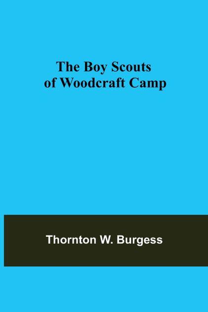 The Boy Scouts of Woodcraft Camp The Boy Scouts of Woodcraft Camp