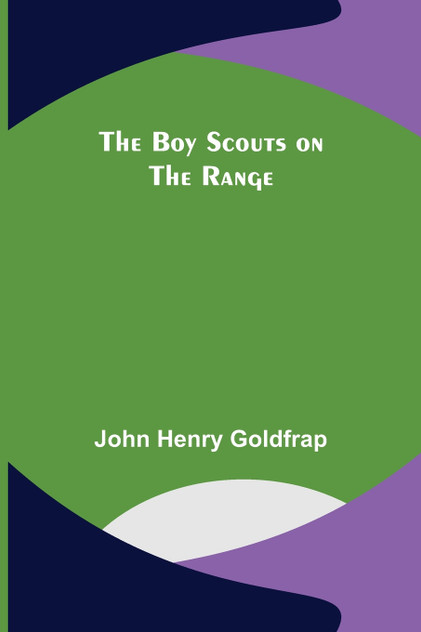 The Boy Scouts on the Range The Boy Scouts on the Range