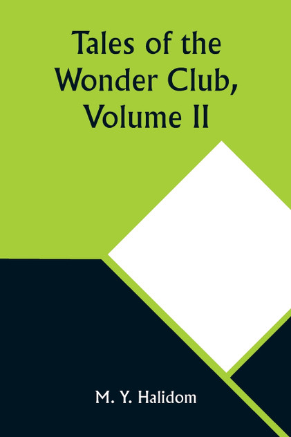 Tales of the Wonder Club, Volume II Tales of the Wonder Club, Volume II