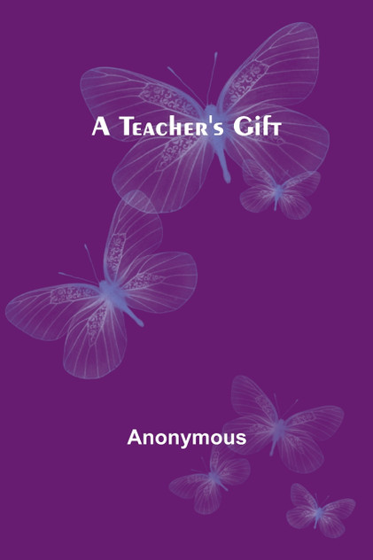 A teacher's gift A teacher's gift