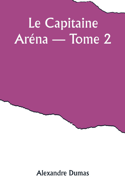 Le Capitaine Aréna - Tome 2 Le Capitaine Aréna - Tome 2