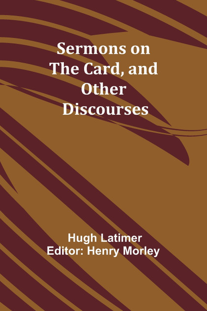 Sermons on the Card, and Other Discourses Sermons on the Card, and Other Discourses