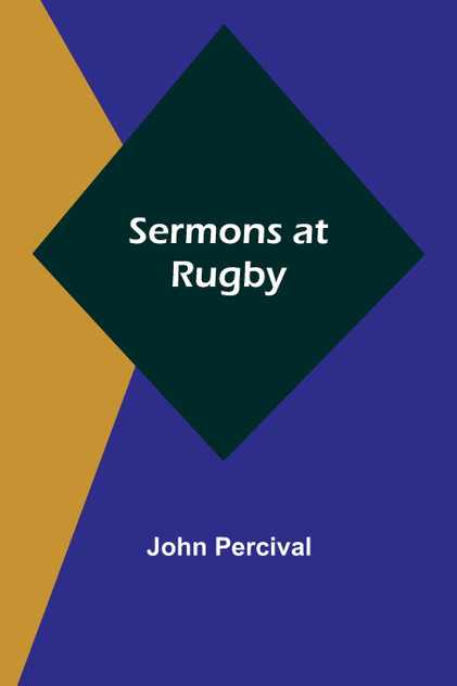 Sermons at Rugby Sermons at Rugby