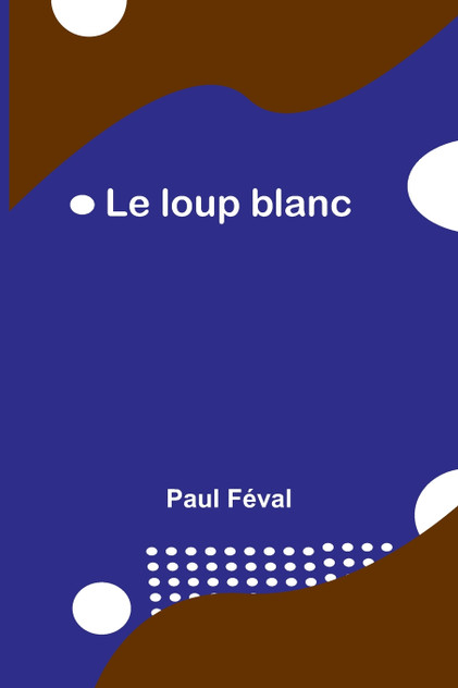 Le loup blanc Le loup blanc