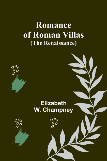 Romance of Roman Villas (The Renaissance) Romance of Roman Villas (The Renaissance)