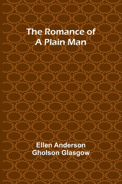 The Romance of a Plain Man The Romance of a Plain Man
