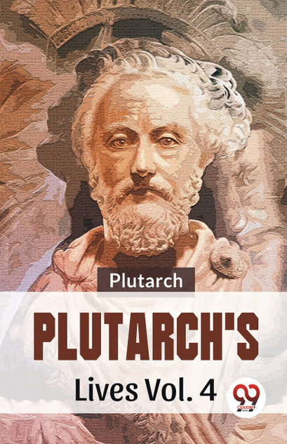 Plutarch'S Lives Vol .4 Plutarch'S Lives Vol .4