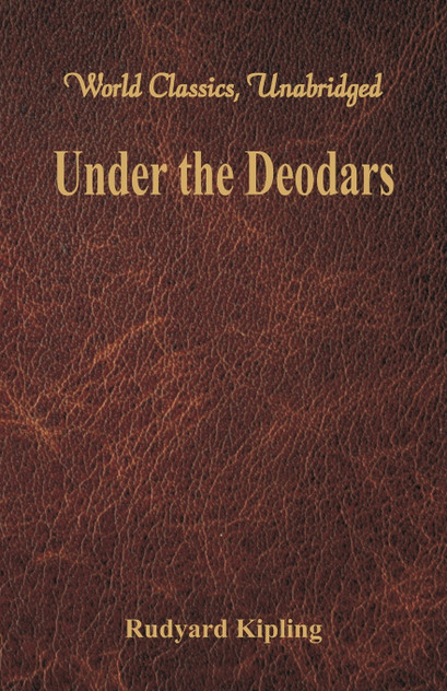 Under the Deodars (World Classics, Unabridged)
