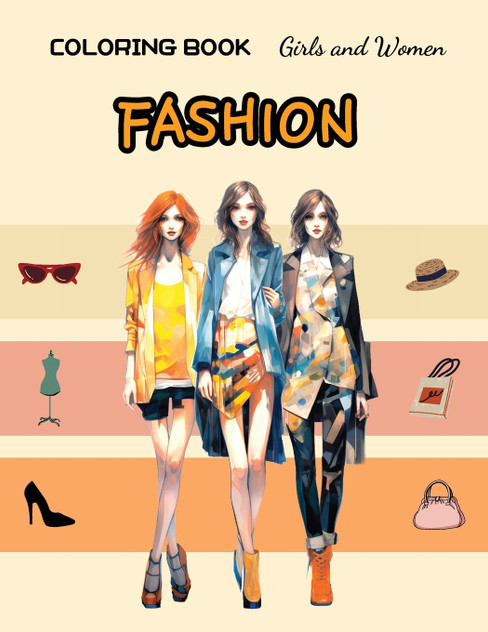 Fashion Coloring Book - Girls and Women Fashion Coloring Book - Girls and Women