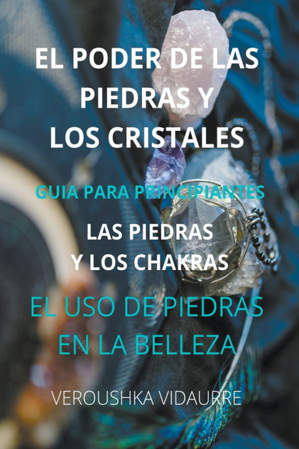 El poder de las piedras y los cristales El poder de las piedras y los cristales