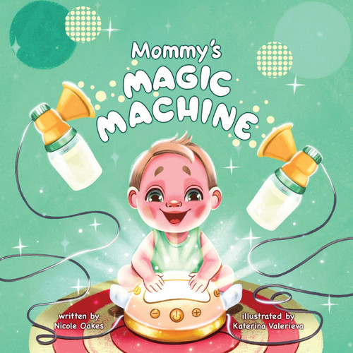 Mommy's Magic Machine Mommy's Magic Machine