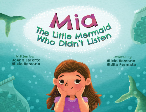 Mia The Little Mermaid Who Didn't Listen Mia The Little Mermaid Who Didn't Listen