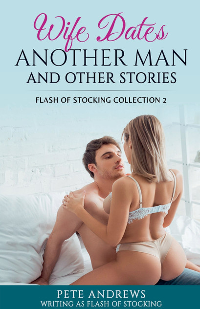 Wife Dates Another Man and Other Stories Wife Dates Another Man and Other Stories