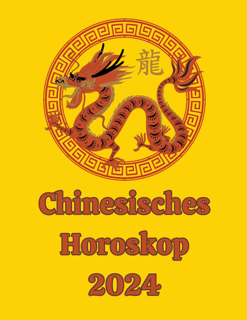 Chinesisches Horoskop 2024 Chinesisches Horoskop 2024