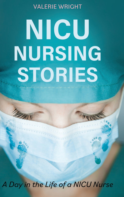 NICU Nursing Stories NICU Nursing Stories