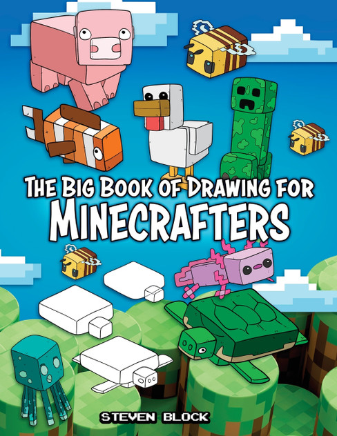 The Big Book of Drawing for Minecrafters The Big Book of Drawing for Minecrafters