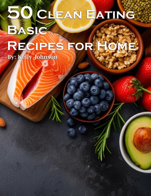 50 Clean Eating Basic Recipes for Home 50 Clean Eating Basic Recipes for Home