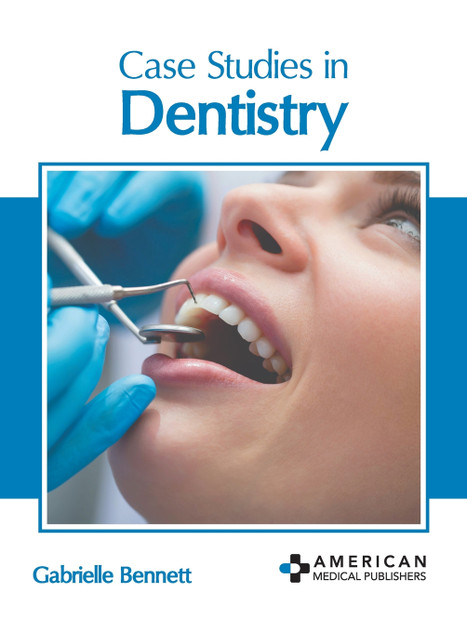 Case Studies in Dentistry Case Studies in Dentistry