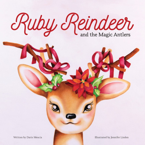 Ruby Reindeer and the Magic Antlers Ruby Reindeer and the Magic Antlers