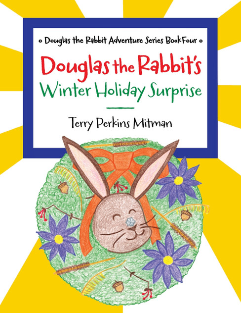 Douglas the Rabbit's Winter Holiday Surprise Douglas the Rabbit's Winter Holiday Surprise