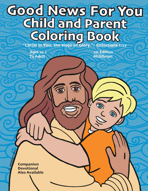 Good News For You Child and Parent Coloring Book Good News For You Child and Parent Coloring Book