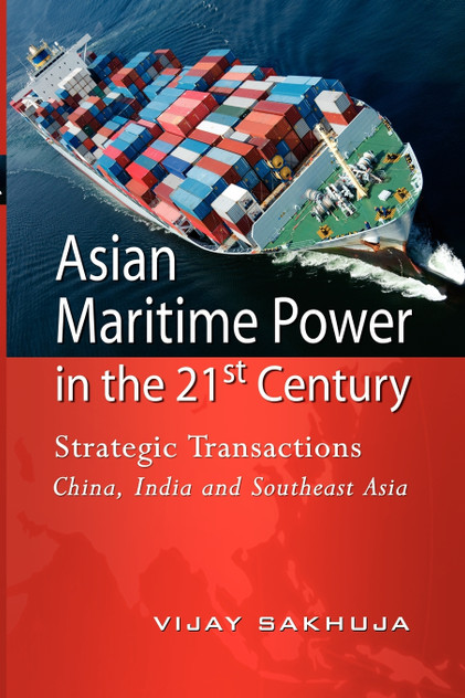 Asian Maritime Power in the 21st Century