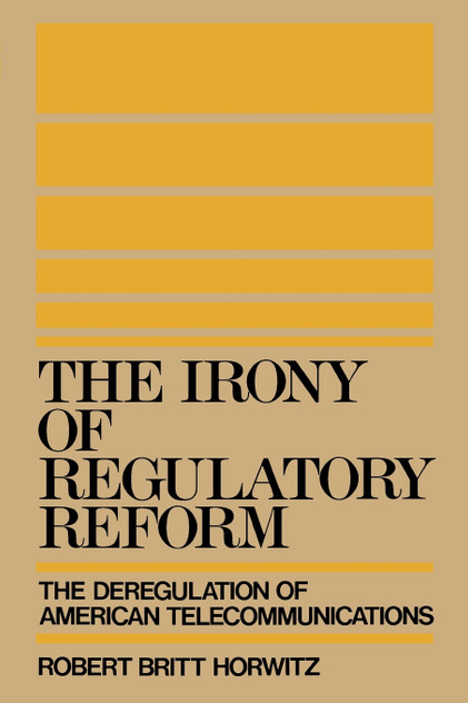 The Irony of Regulatory Reform The Irony of Regulatory Reform