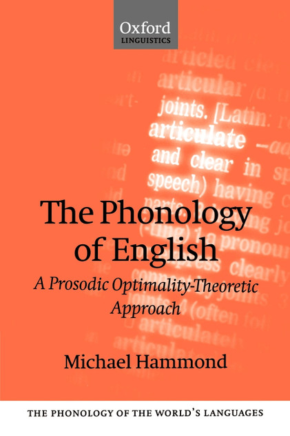 The Phonology of English 'a Prosodic Optimality-Theoretic Approach' The Phonology of English 'a Prosodic Optimality-Theoretic Approach'