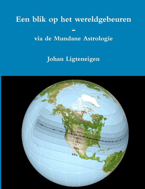 Een blik op het wereldgebeuren - via de Mundane Astrologie Een blik op het wereldgebeuren - via de Mundane Astrologie