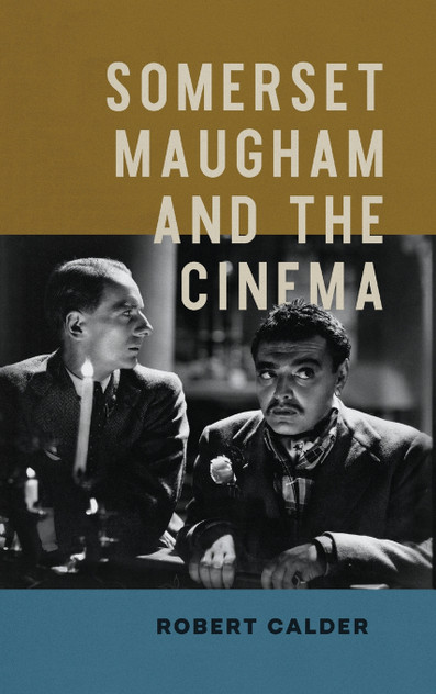 Somerset Maugham and the Cinema Somerset Maugham and the Cinema