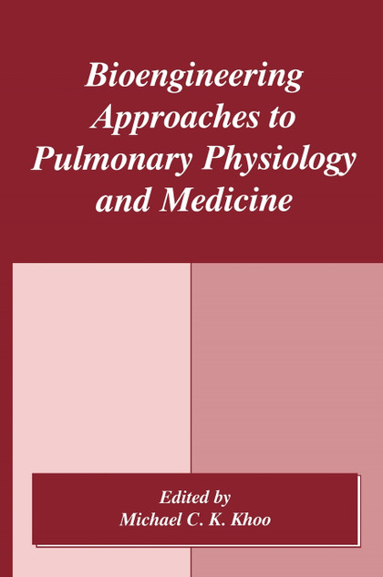 Bioengineering Approaches to Pulmonary Physiology and Medicine