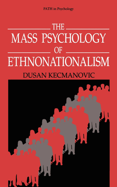 The Mass Psychology of Ethnonationalism The Mass Psychology of Ethnonationalism