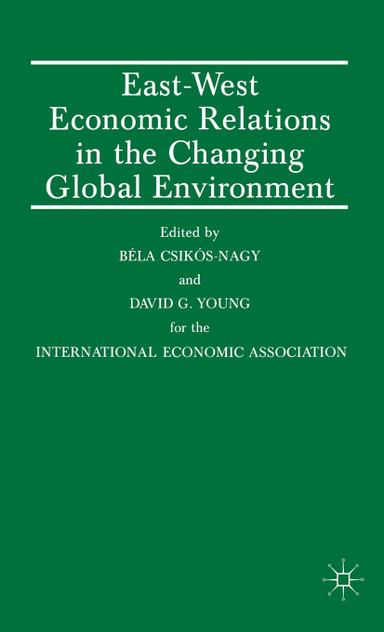 East-West Economic Relations in the Changing Global Environment East-West Economic Relations in the Changing Global Environment