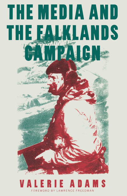 The Media and the Falklands Campaign The Media and the Falklands Campaign