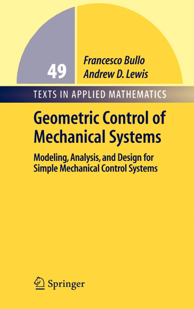 Geometric Control of Mechanical Systems Geometric Control of Mechanical Systems