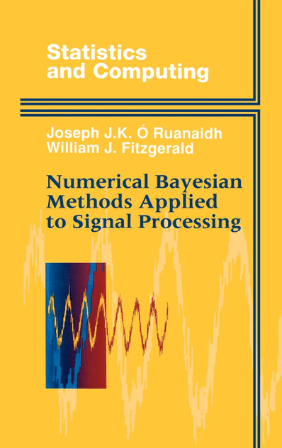 Numerical Bayesian Methods Applied to Signal Processing Numerical Bayesian Methods Applied to Signal Processing