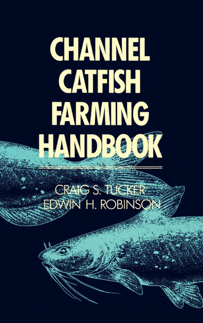 Channel Catfish Farming Handbook Channel Catfish Farming Handbook