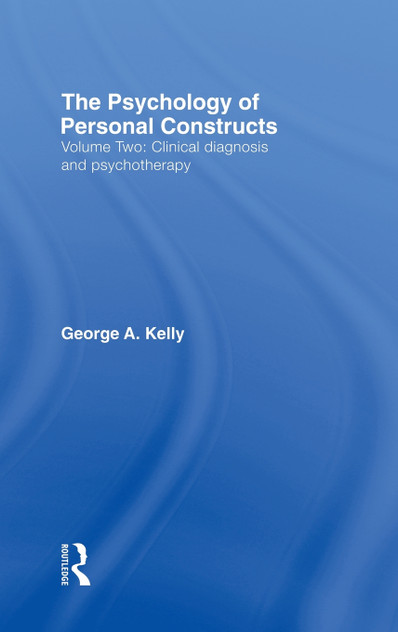 The Psychology of Personal Constructs The Psychology of Personal Constructs
