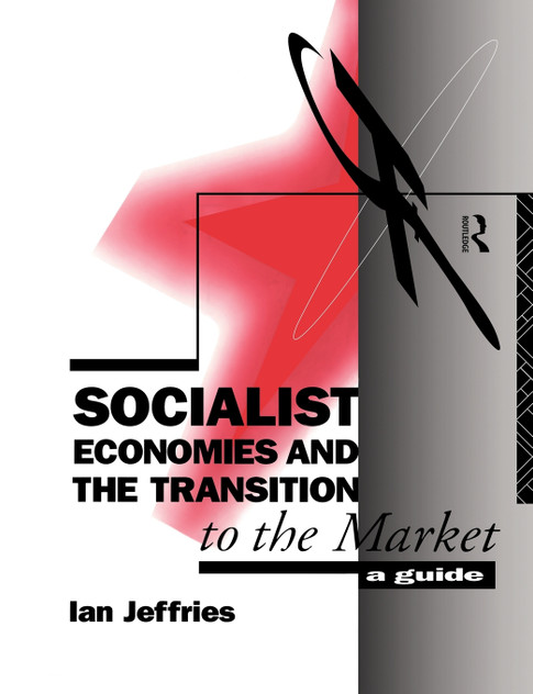 Socialist Economies and the Transition to the Market Socialist Economies and the Transition to the Market