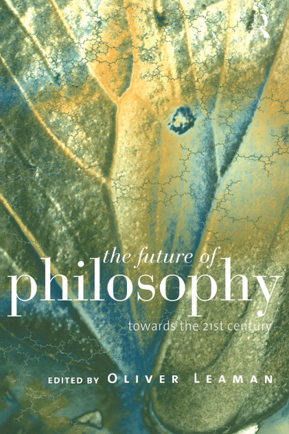 The Future of Philosophy The Future of Philosophy
