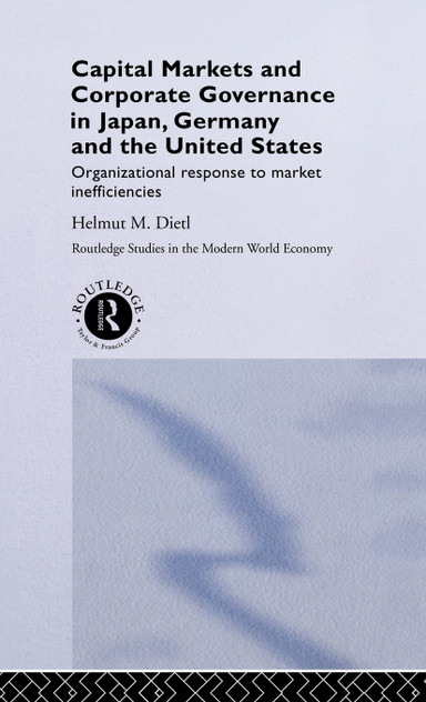 Capital Markets and Corporate Governance in Japan, Germany and the United States Capital Markets and Corporate Governance in Japan, Germany and the United States
