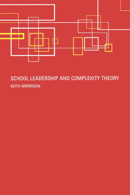 School Leadership and Complexity Theory School Leadership and Complexity Theory
