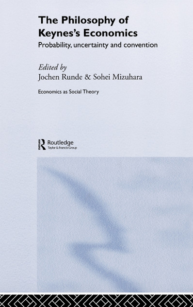 The Philosophy of Keynes' Economics The Philosophy of Keynes' Economics